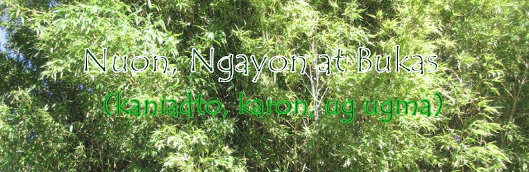 Nuon, Ngayon at Bukas