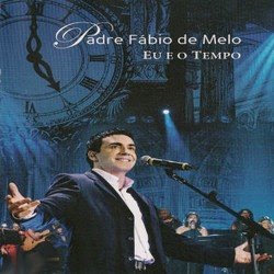 Padre Fábio de Melo – Eu e o Tempo