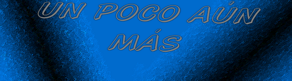 Un poco aún más