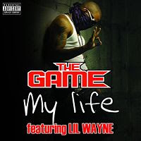 My Life lyrics and video performed by The Game feat Lil Wayne