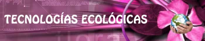TECNOLOGIAS ECOLOGICAS