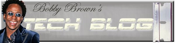 Bobby Brown's Tech Blog