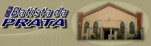 Você conhece a Igreja Batista da Prata? Não? ...Então faça uma visita!