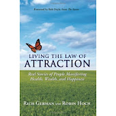 LIVING THE LAW OF ATTRACTION: REAL STORIES OF PEOPLE MANIFESTING HEALTH, WEALTH, AND HAPPINESS