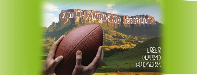 Fútbol Americano Criollo desde Venezuela