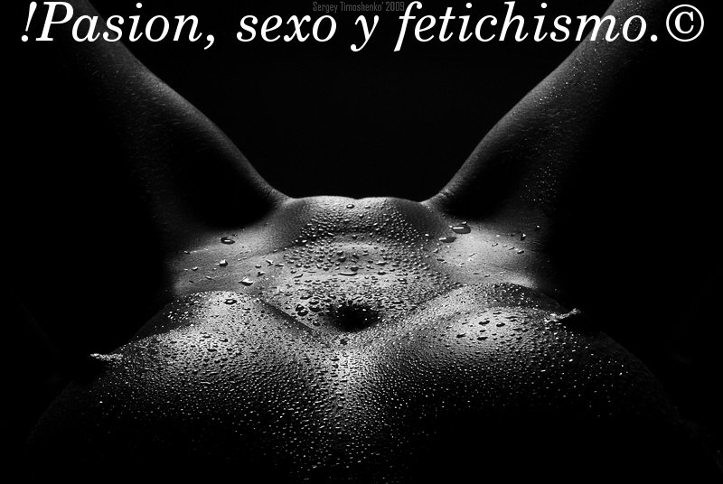 !Pasion, sexo y fetichismo.©