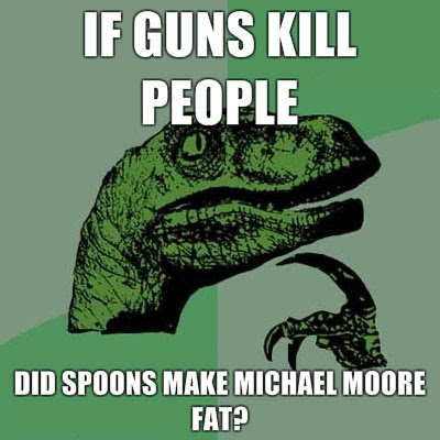 If-guns-kill-people-did-spoons-make-Michael-Moore-fat.jpg