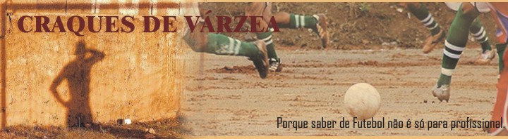 Craques de Várzea - Porque saber de Futebol não é só pra profissional