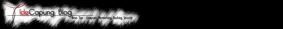 Idecapung Blog : Teknik hacking, software hacking, tips-trik komputer, ebook gratis