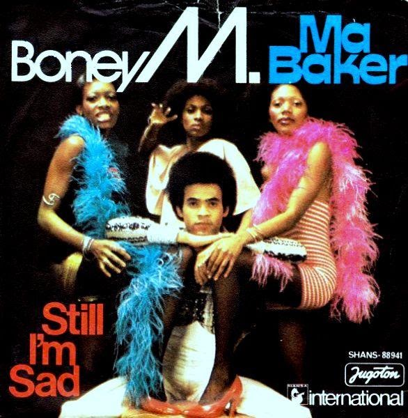 Boney M Ma Baker Still Im Sad Boney M Ma Baker Still Im Sad