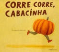 Corre, Corre Cabacinha