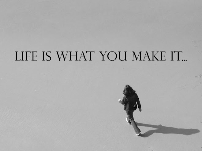 Life Is What You Make It