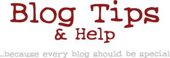 Blog Tips and Help