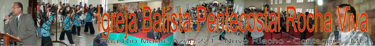 IGREJA BATISTA PENTECOSTAL ROCHA VIVA