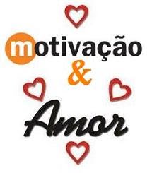 MOTIVAÇÃO & AMOR