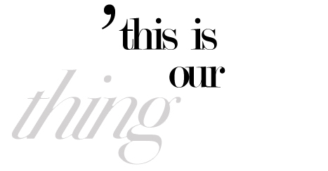 this is our thing