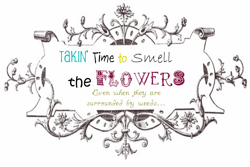 Takin Time to Smell the Flowers