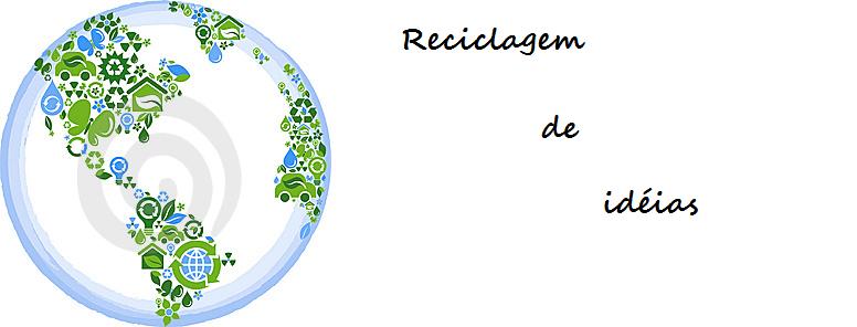 Reciclagem de idéias.