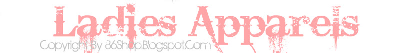 LADIES APPARELS
