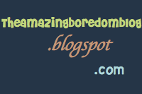 The Amazing Boredom Blog