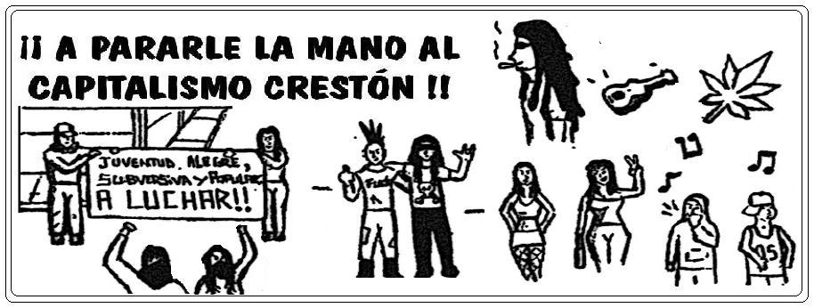 ¡A PARARLE LA MANO AL CAPITALISMO CRESTÓN!