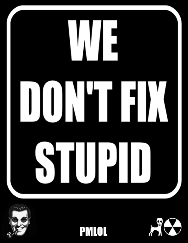 Fix Stupid