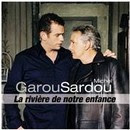 La Rivière De Notre Enfance - Michel Sardou et Garou
