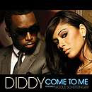 Come To Me - P. Diddy Feat Nicole Scherzinger