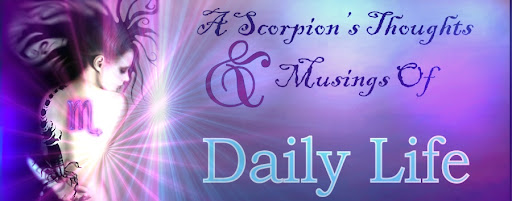 A Scorpion's Thoughts and Musings of Daily Life