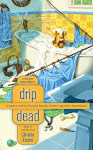 Now Available, Drip Dead, the 3rd Georgiana Neverall Mystery!