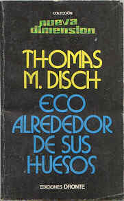 ECO ALREDEDOR DE SUS HUESOS. Thomas M. Disch Libnd26