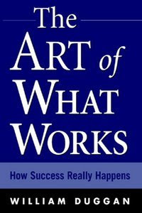 Download Free ebooks The Art of What Works How Success Really Happens
