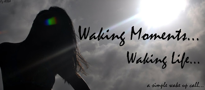 Waking Moments..Waking Life. Waking Moments..Waking Life.