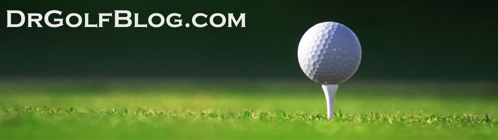 Dr Golf Blog- Golf Tips and Information