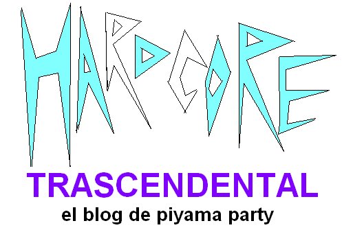 Hardcore Trascendental: El blog de Piyama Party