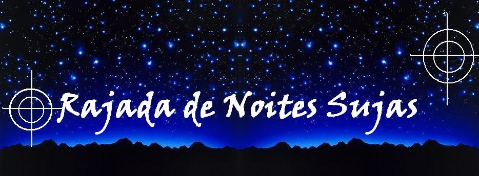 Rajadas de Noites Sujas