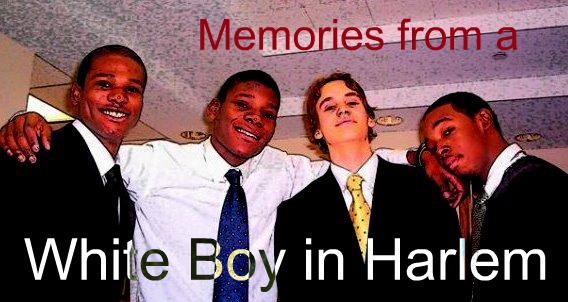 Memories from a White Boy in Harlem