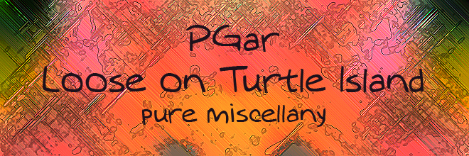 PGar Loose on Turtle Island