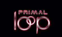 PRIMAL LOOP (otro de mis proyectos)