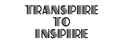 Transpire to Inspire