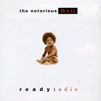 READY TO DIE, notorious b.i.g.