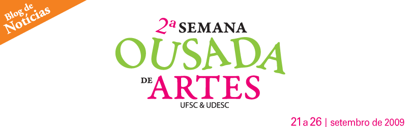 Blog da 2ª Semana Ousada de Artes UFSC UDESC