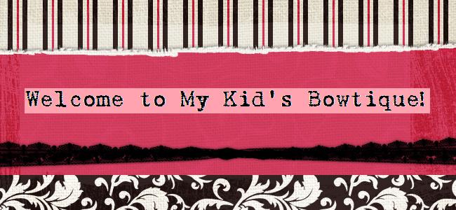 Welcome to My Kid's Bowtique Blog!