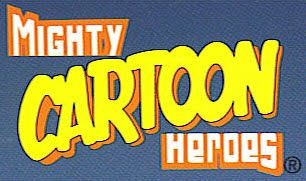 MIGHTY CARTOON HEROES