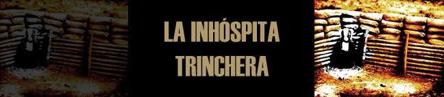 LA INHÓSPITA TRINCHERA