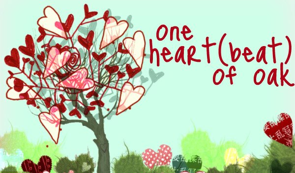 one heart(beat) of oak