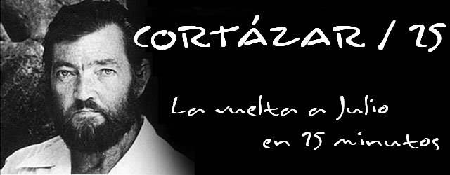 CORTÁZAR / 25  La vuelta a Julio en 25 minutos