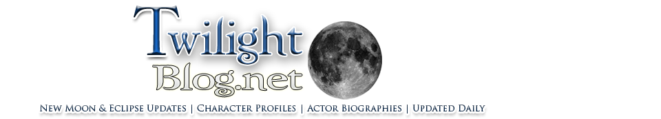 Twilight Blog | Eclipse Updates, Character Profiles, Actor Bio's, & Daily Updates