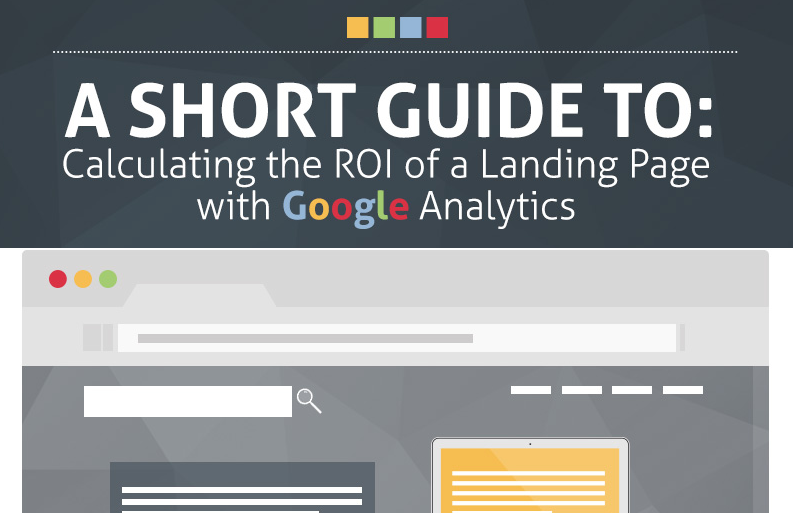 #Infographic: A Short Guide to Calculating the ROI of a Landing Page with Google Analytics