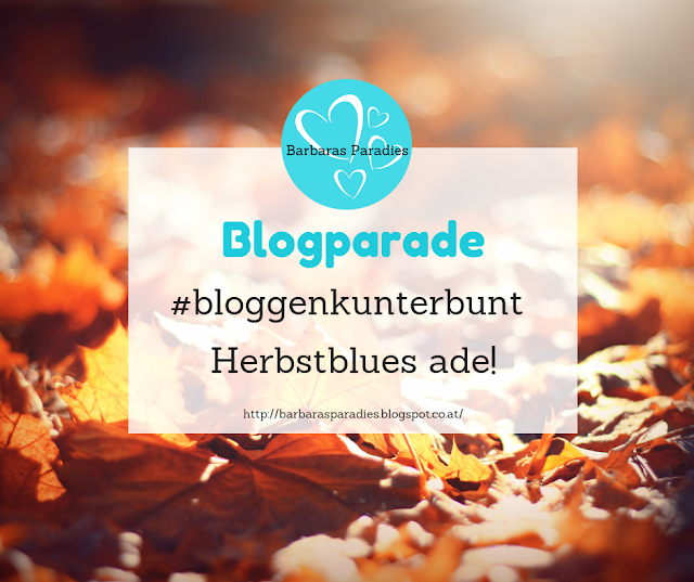 Blogparade #bloggenkunterbunt - Herbstblues ade!